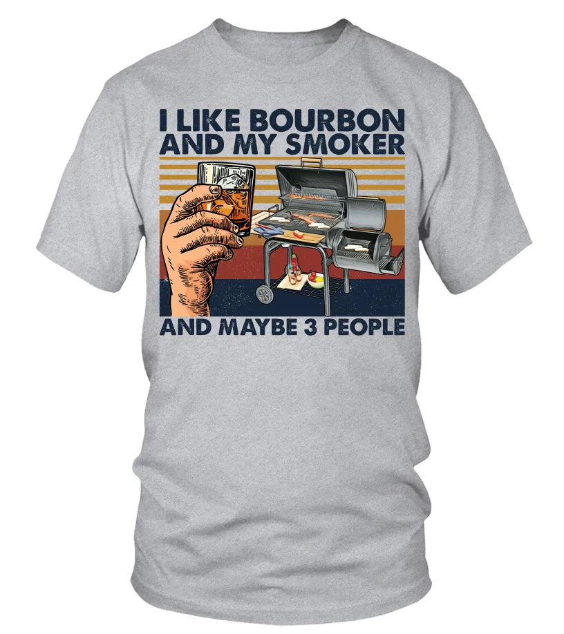 VINTAGE BBQ PARTY TSHIRT, I LIKE BOURBON AND MY SMOKER AND MAYBE 3 PEOPLE, FUNNY BOURBON LOVER, BARBECUE, GRILLING PARTY, DRINK