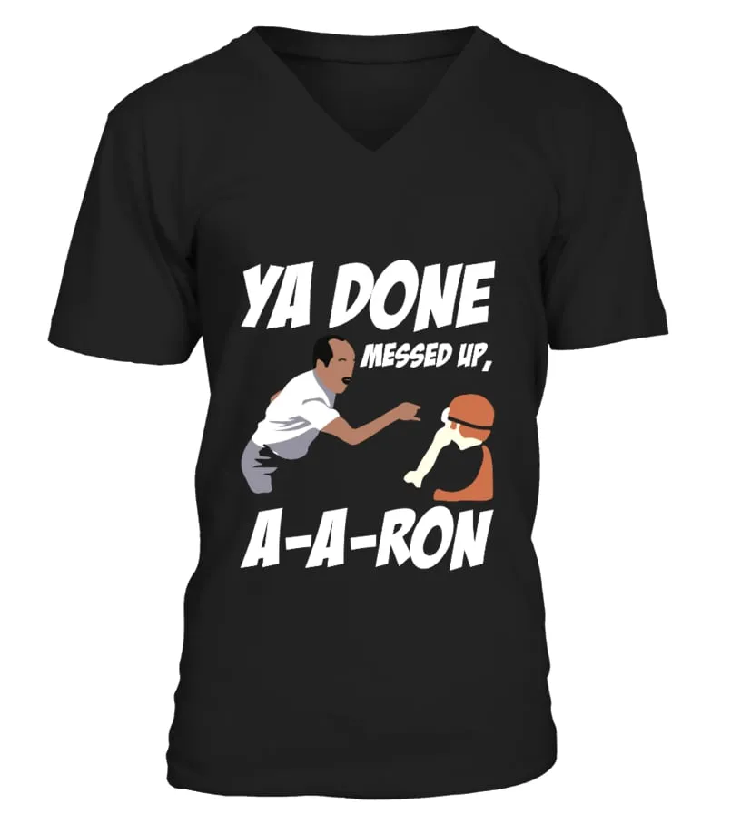 YA DONE MESSED UP,  AARON  KEY & PEELE TSHIRT CAMISETA CUELLO EN V UNISEX